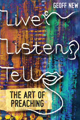 Live Listen Tell By Geoff New (Paperback) 9781783681624