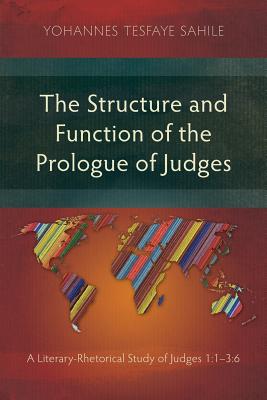 The Structure and Function of the Prologue of Judges A Literary-Rheto