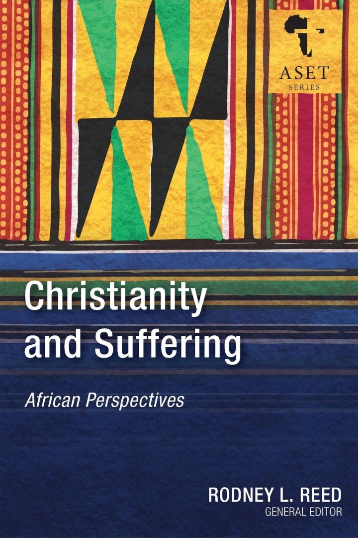 Christianity and Suffering African Perspectives By Reed Rodney L