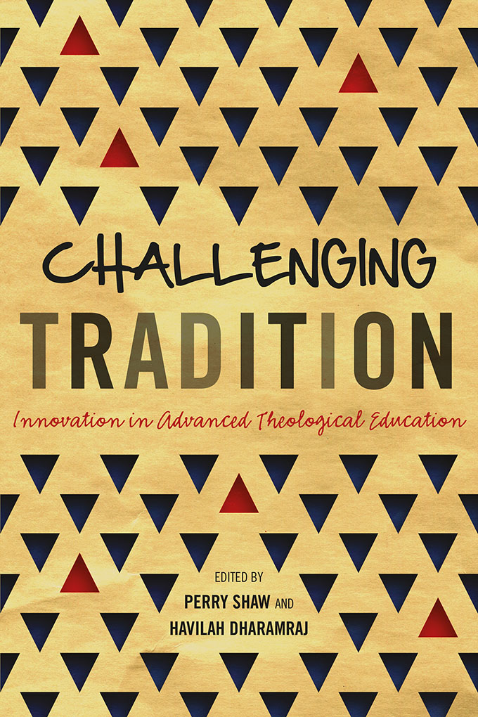 Challenging Tradition Innovation in Advanced Theological Education