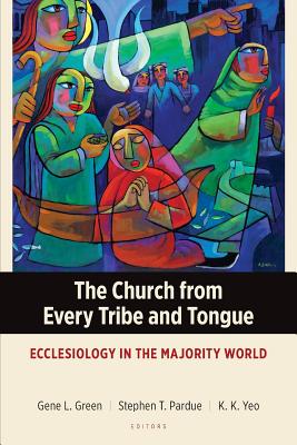 The Church from Every Tribe and Tongue Ecclesiology in the Majority W