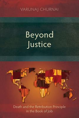 Beyond Justice Death and the Retribution Principle in the Book of Job