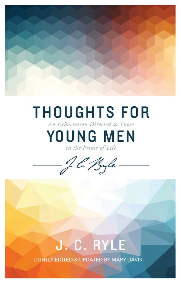 Thoughts for Young Men By J C Ryle Mary Davis (Paperback)