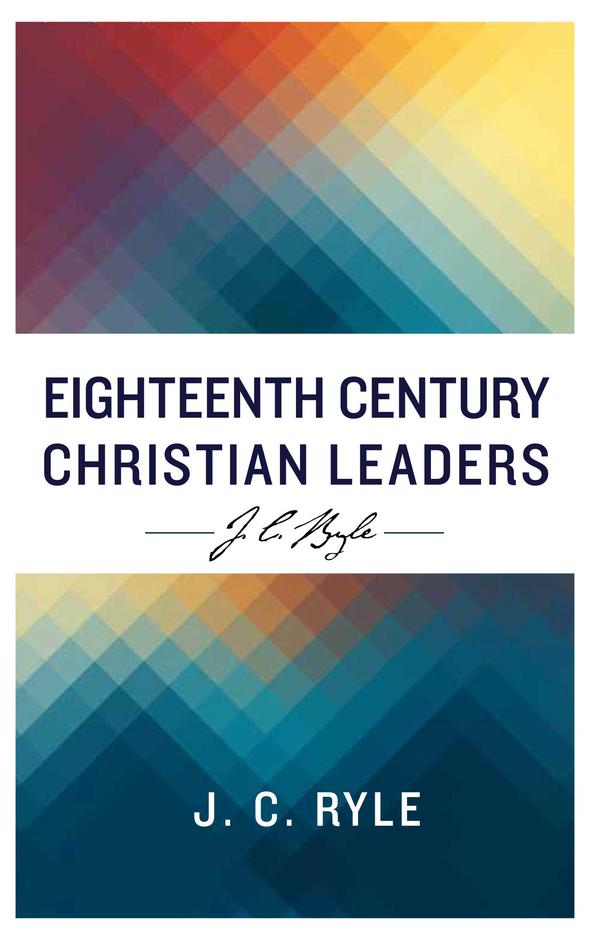 Eighteenth Century Christian Leaders By Ryle J C (Paperback)