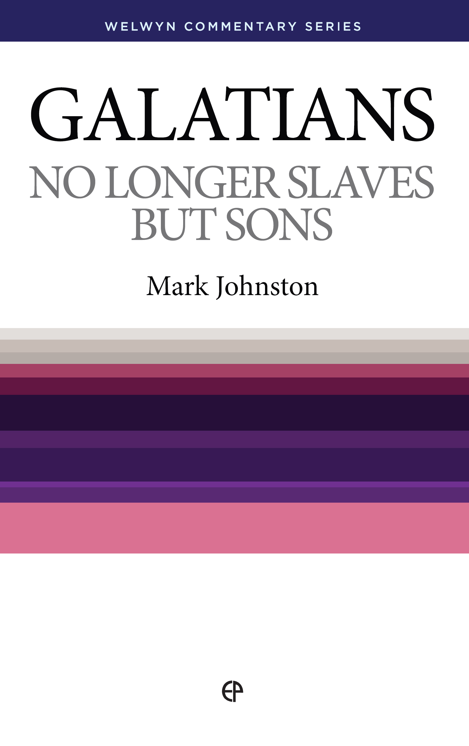 Galatians No Longer Slaves But Sons By Mark Johnston (Paperback)