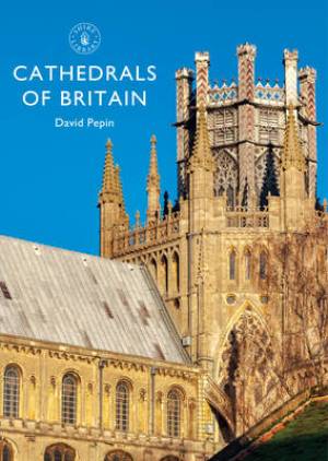 Cathedrals Of Britain By David Pepin (Paperback) 9781784420499