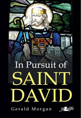 In Pursuit Of Saint David By Gerald Morgan (Paperback) 9781784613723