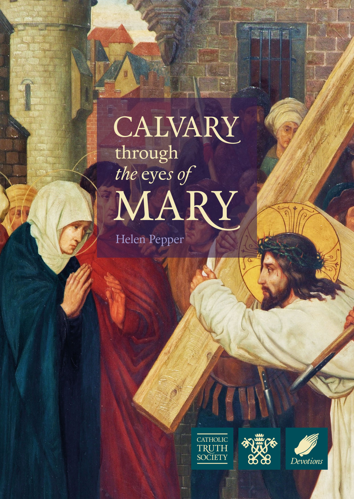 Calvary Through the Eyes of Mary By Helen Pepper (Paperback)