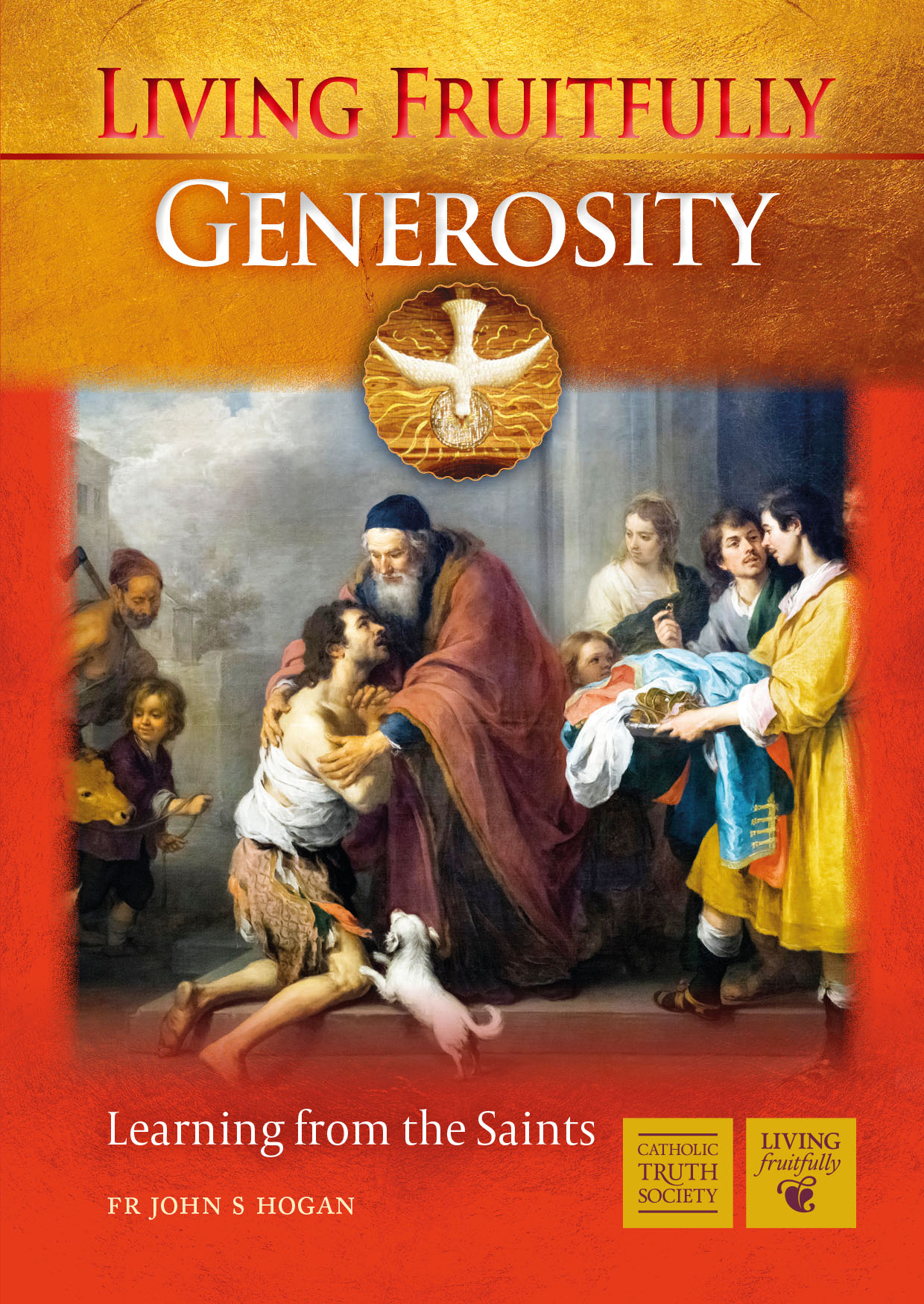 Living Fruitfully Generosity By Fr John S Hogan (Paperback)