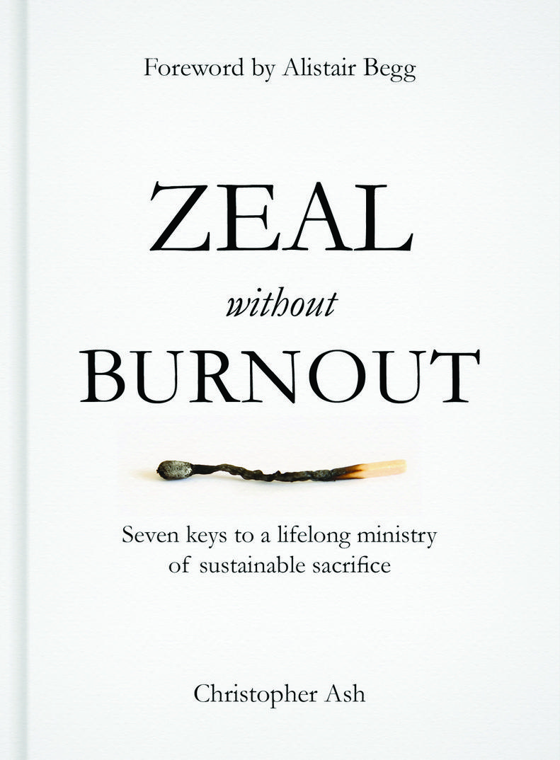 Zeal Without Burnout By Christopher Ash (Hardback) 9781784980214