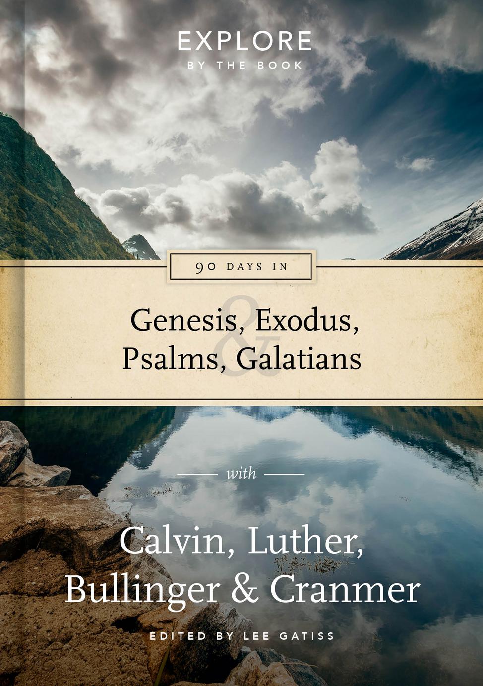 90 days in Genesis Exodus Galatians & Psalms By Lee Gatiss