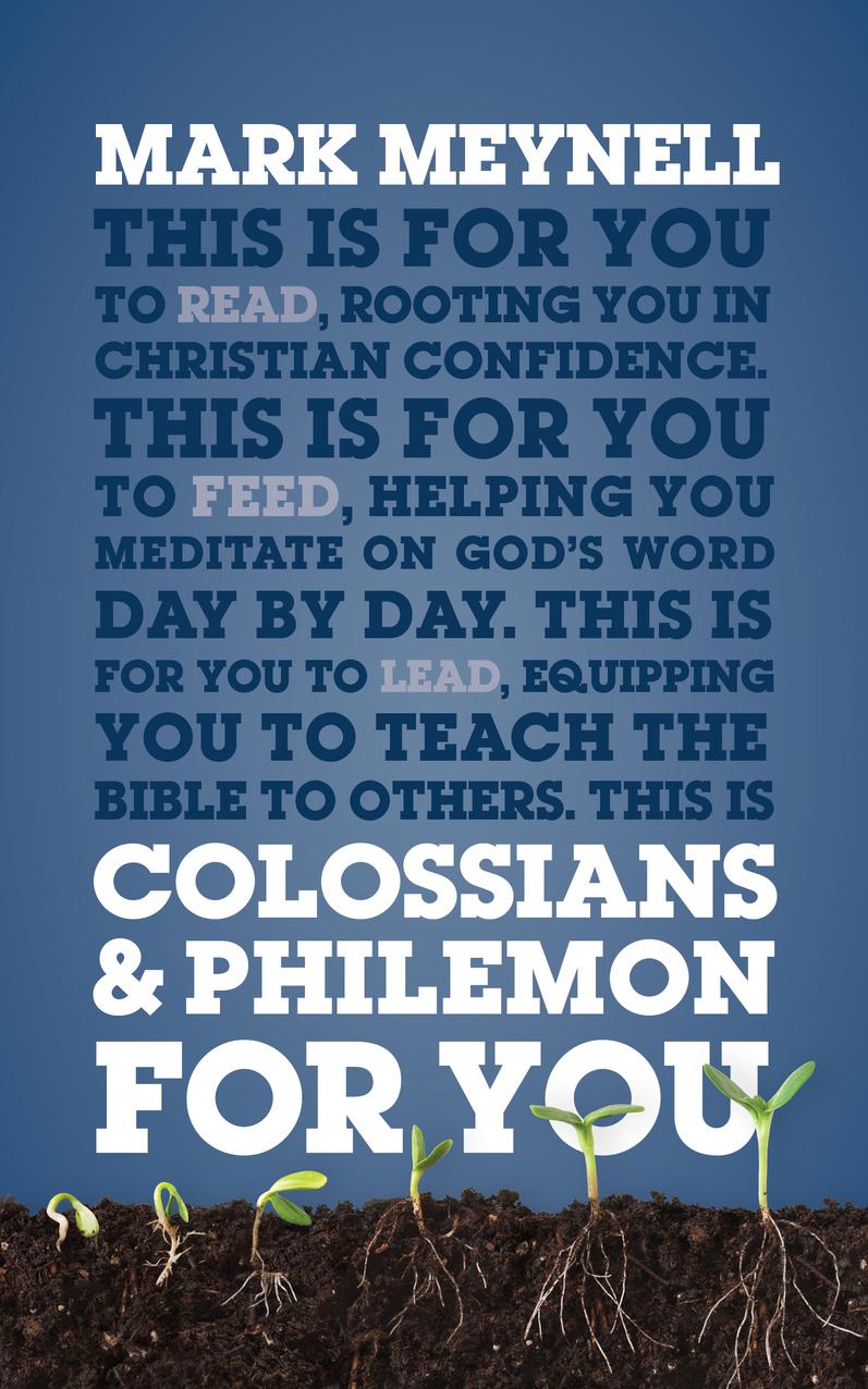 Colossians & Philemon For You By Mark Meynell (Paperback)