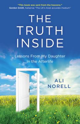 The Truth Inside Lessons from My Daughter in the Afterlife (Paperback)