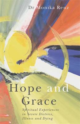 Hope and Grace Spiritual Experiences in Severe Distress Illness and