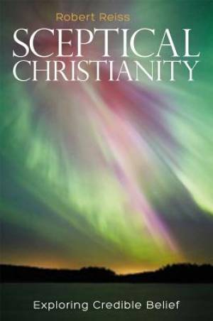 Sceptical Christianity By Robert Reiss (Paperback) 9781785920622