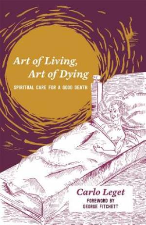 Art Of Living Art Of Dying By Carlo Leget (Paperback) 9781785922114