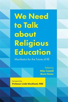 We Need to Talk about Religious Education Manifestos for the Future o