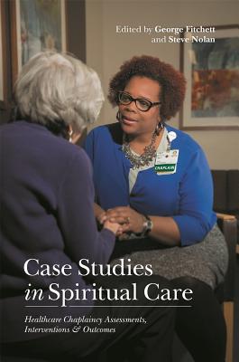 Case Studies in Spiritual Care Healthcare Chaplaincy Assessments Int