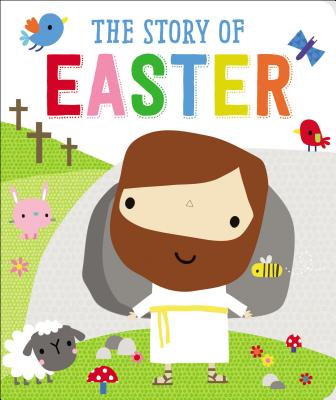 The Story of Easter By Thomas Nelson (Board book) 9781785989032