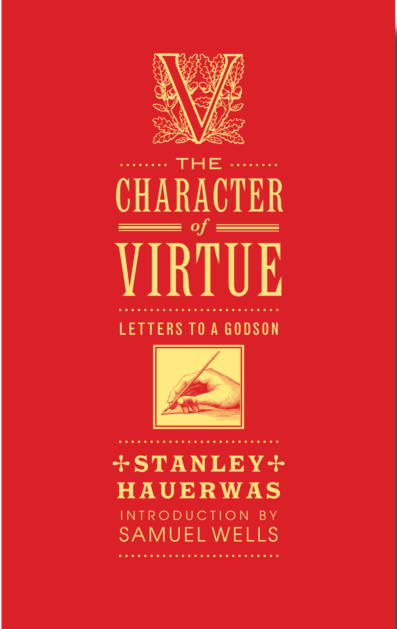 The Character of Virtue By Stanley Hauerwas Samuel Wells (Hardback)