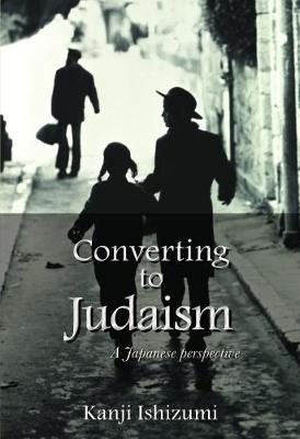 Converting to Judaism A Japanese Perspective By Ishizumi Kanji