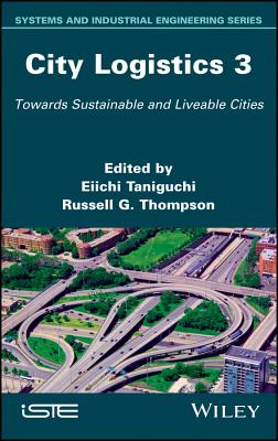 City Logistics 3 Towards Sustainable and Liveable Cities (Hardback)