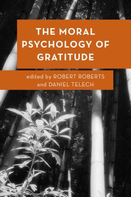 The Moral Psychology of Gratitude By Roberts Robert Telech Daniel