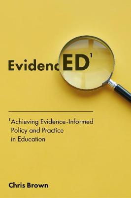 Achieving Evidence-Informed Policy and Practice in Education Evidence