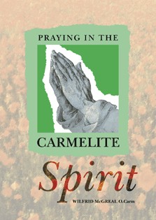 Praying in the Carmelite Spirit By Wilfred Mc Greal (Paperback)