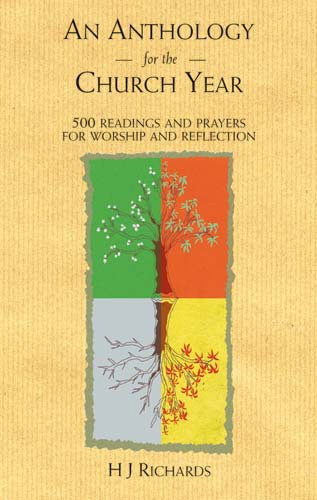 An Anthology for the Church Year 500 Readings and Prayers for Worship