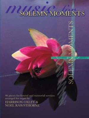 Music for Solemn Moments By Harrison Oxley Noel Rawsthorne (Paperback)