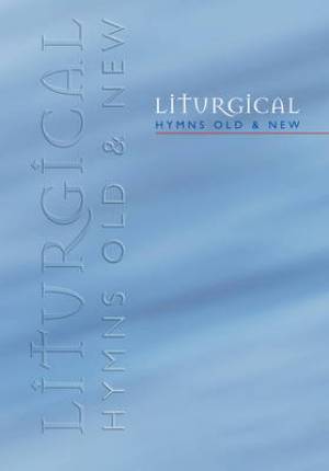 Liturgical Hymns Old And New People's Copy Plastic By Kelly Robert B