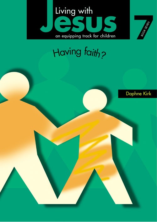 Living with Jesus Book 7 Having Faith By Daphne Kirk (Paperback)