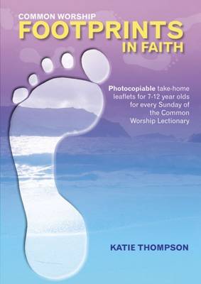 Common Worship Footprints in Faith Common Worship for 7-12 Year Olds