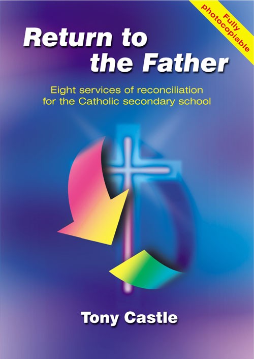 Return to the Father Eight Services of Reconciliation for Catholic Se