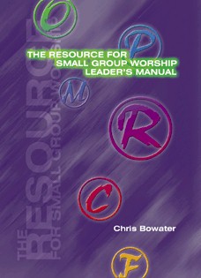 The Resource for Small Group Worship Leader's Manual By Chris Bowater