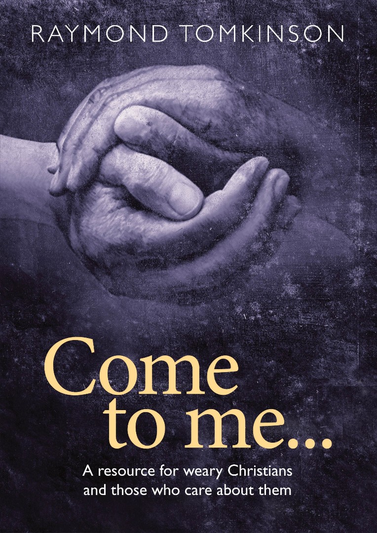 Come to Me A Resource for Weary Christians and Those Who Care About T