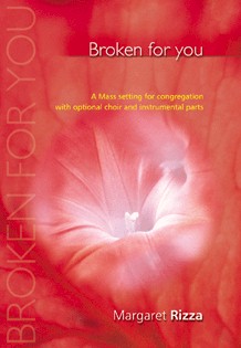 Broken for You Catholic SATB Edition By Margaret Rizza (Paperback)