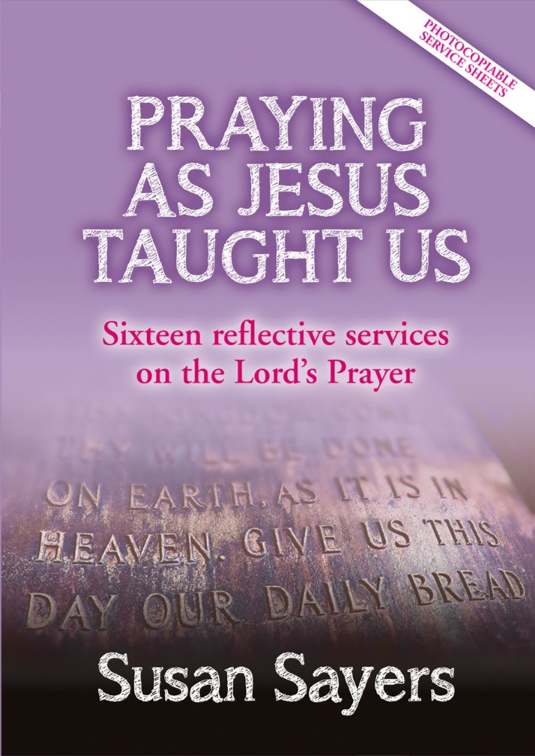 Praying as Jesus Taught Us Sixteen Services Reflecting on the Lord's