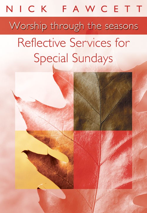 Worship Through the Seasons Reflective Services for Special Sundays