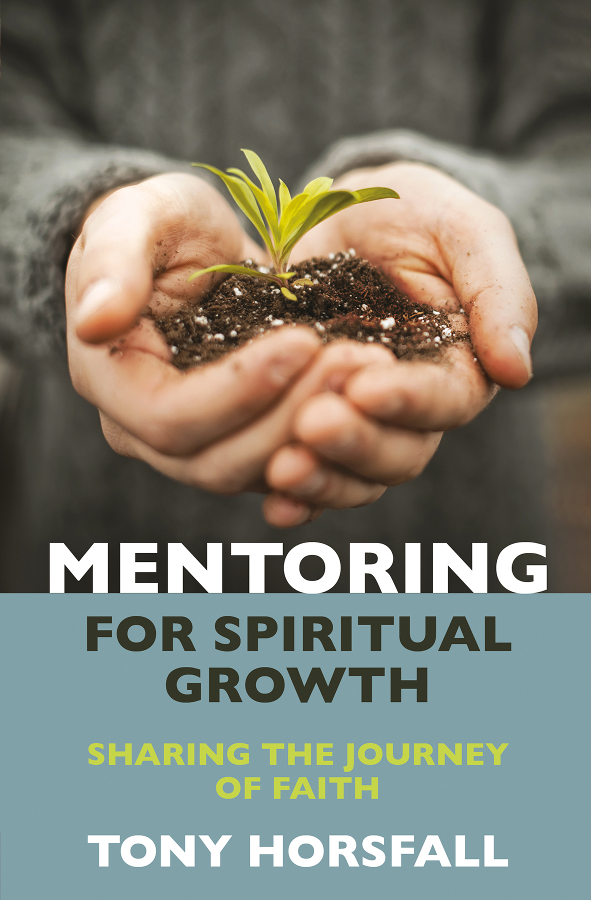 Mentoring For Spiritual Growth By Tony Horsfall (Paperback)