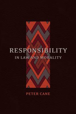 Responsibility in Law and Morality By Professor Peter Cane (Paperback)