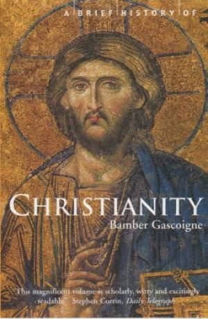 Brief History of Christianity By Bamber Gascoigne (Paperback)