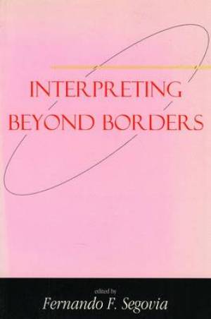 Interpreting Beyond Borders By Fernando F Segovia (Paperback)