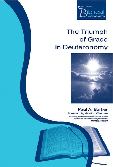 Triumph of Grace in Deuteronomy By Paul A Barker (Paperback)