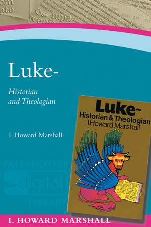 Luke Historian and Theologian By Howard I Marshall (Paperback)