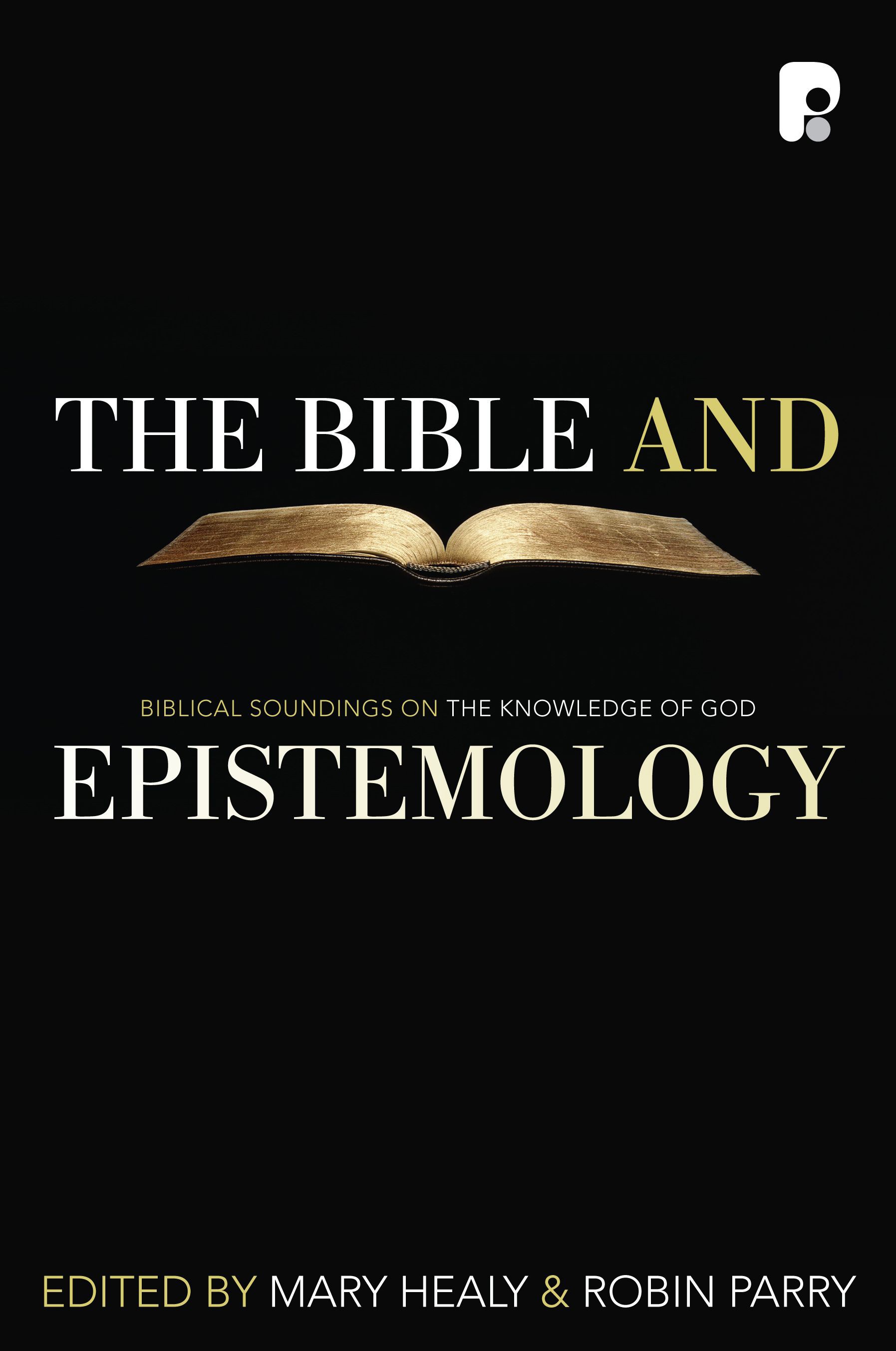 The Bible And Epistemology By Robin Perry and Mary Healy (Hardback)