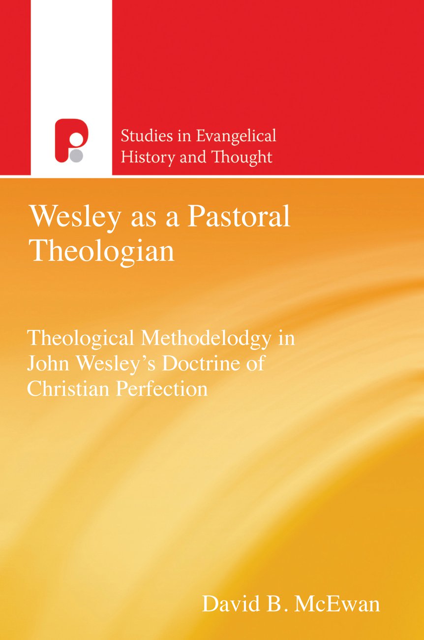 Wesley As A Pastoral Theologian By David B Mc Ewan (Paperback)