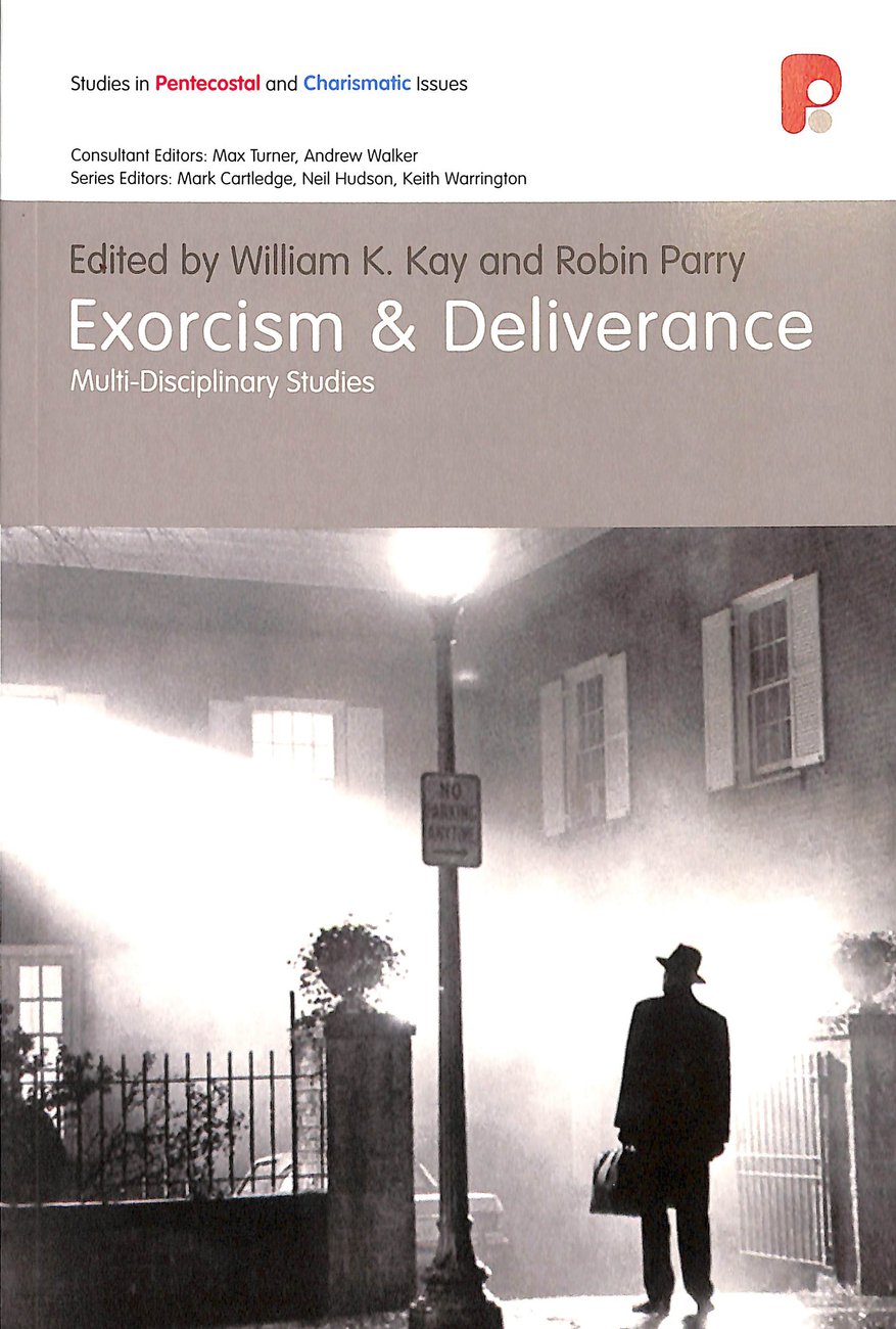 Exorcism And Deliverance By William K Kay Robin Parry (Paperback)