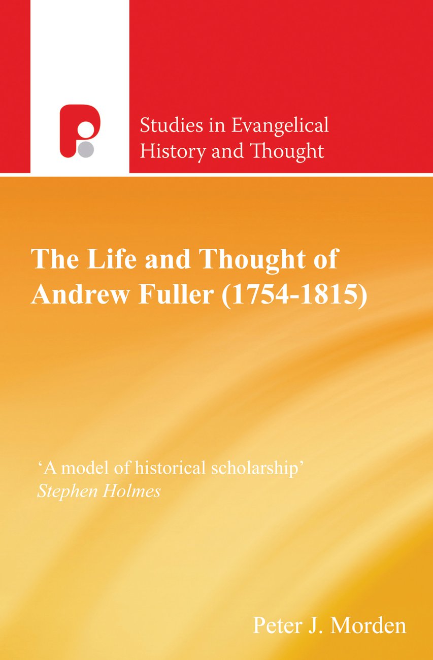 Andrew Fuller 1754-1815 By Peter Morden (Paperback) 9781842278178